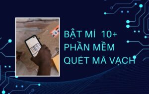 Bật mí 10+ phần mềm quét mã vạch